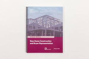 NEW HOME CONSTRUCTION & BUYER REPRESENTATION: PROFESSIONALS, PRODUCTS, PROCESS