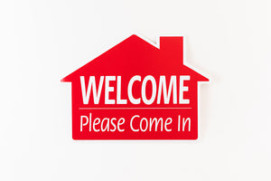 WELCOME PLEASE COME IN SIGN - HOUSE SHAPE - RED