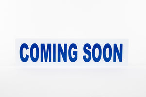 COMING SOON SIGN - 6x24 - BLUE